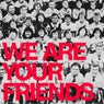 Cover Image for We Are Your Friends Original Mix